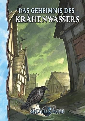 Das Geheimnis des Krähenwassers (Splittermond) von Uhrwerk Verlag