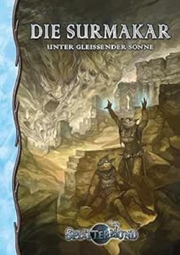 Die Surmakar: Unter gleißender Sonne (Splittermond) von Uhrwerk Verlag