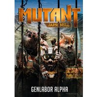 Mutant: Genlabor Alpha von Uhrwerk-Verlag