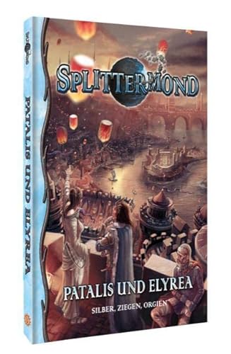 Patalis und Elyrea: Silber, Ziegen, Orgien (Splittermond) von Uhrwerk Verlag