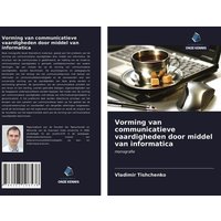 Vorming van communicatieve vaardigheden door middel van informatica von Uitgeverij Onze Kennis