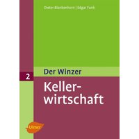 Blankenhorn, D: Winzer 2 Kellerwirtschaft von Ulmer Eugen Verlag