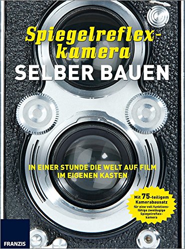 Franzis Spiegelreflexkamera selber bauen von Unbekannt