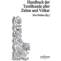 Handwörterbuch der Textilkunde aller Zeiten und Völker von Unikum