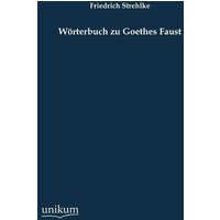 Wörterbuch zu Goethes Faust von Unikum