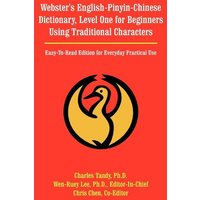 Webster's English-Pinyin-Chinese Dictionary, Level One for Beginners Using Traditional Characters von Universal Publishers