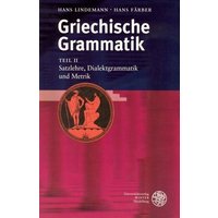 Griechische Grammatik / Satzlehre, Dialektgrammatik und Metrik von Universitätsverlag Winter GmbH Heidelberg