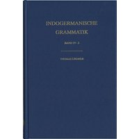 Indogermanische Grammatik, Bd IV: Wortbildungslehre (Derivationsmorphologie) / Komposition im Aufriß von Universitätsverlag Winter GmbH Heidelberg