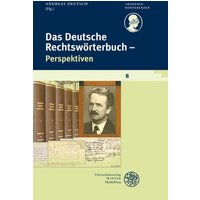 Schriftenreihe des Deutschen Rechtswörterbuchs / Das Deutsche Rechtswörterbuch - Perspektiven von Universitätsverlag Winter GmbH Heidelberg