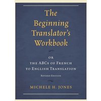 The Beginning Translator's Workbook von Globe Pequot Publishing Group Inc/Bloomsbury