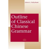 Outline of Classical Chinese Grammar von University of British Columbia Press