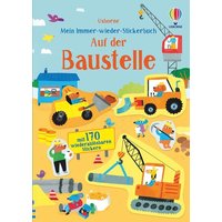 Mein Immer-wieder-Stickerbuch: Auf der Baustelle von Usborne Verlag