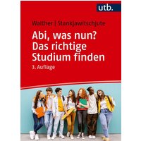 Abi, was nun? Das richtige Studium finden von Utb GmbH