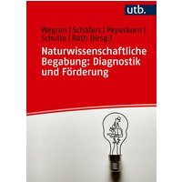 Naturwissenschaftliche Begabung: Diagnostik und Förderung von Utb GmbH