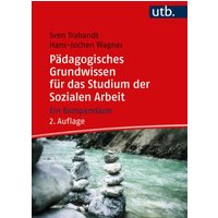 Pädagogisches Grundwissen für das Studium der Sozialen Arbeit von Utb GmbH