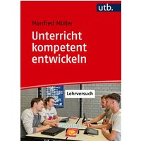 Unterricht kompetent entwickeln von Utb GmbH