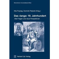 Das »lange« 19. Jahrhundert von Utz, Herbert