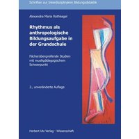 Rhythmus als anthropologische Bildungsaufgabe in der Grundschule von Utz, Herbert