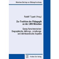 Zur Tradition der Pädagogik an der LMU München von Utz, Herbert