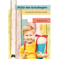 Frank, S: Fit für den Schulbeginn von Utzverlag GmbH