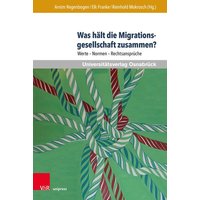 Was hält die Migrationsgesellschaft zusammen? von V&R Unipress