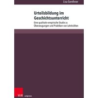 Urteilsbildung im Geschichtsunterricht von V&R Unipress