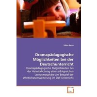 Berta, E: Dramapädagogische Möglichkeiten imDeutschunterrich von VDM