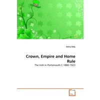 Daly, G: Crown, Empire and Home Rule von VDM