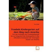 Dreßel, T: Froebels Kindergarten auf dem Weg nach Amerika von VDM