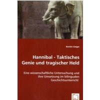 Geiger, K: Hannibal - Taktisches Genie und tragischer Held von VDM