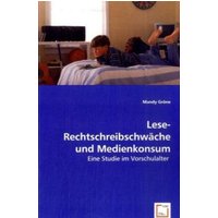 Gröne, M: Lese-Rechtschreibschwäche und Medienkonsum von VDM