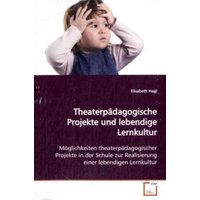 Hagl, E: Theaterpädagogische Projekte und lebendige Lernkult von VDM