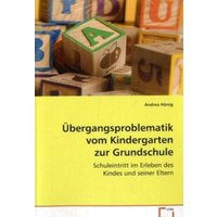 Hönig Andrea: Übergangsproblematik vom Kindergarten zur Grun von VDM