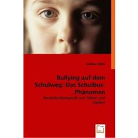 Kathleen Rothe: Bullying auf dem Schulweg: Das Schulbus-Phän von VDM