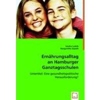 Ludvik, S: Ernährungsalltag an Hamburger Ganztagsschulen von VDM