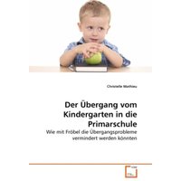 Mathieu, C: Übergang vom Kindergarten in die Primarschule von VDM