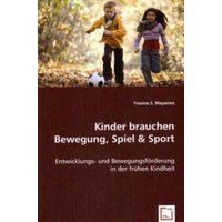 Mayanna, Y: Kinder brauchen Bewegung, Spiel & Sport von VDM