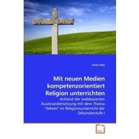 Stey, J: Mit neuen Medien kompetenzorientiert Religion unter von VDM