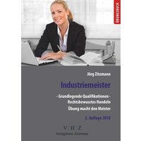 Industriemeister - Grundlegende Qualifikationen - Band 1 - Rechtsbewusstes Handeln von Mission: Weiterbildung. GmbH