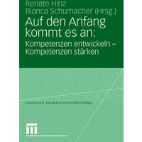 Auf den Anfang kommt es an: Kompetenzen entwickeln - Kompetenzen stärken von VS Verlag für Sozialwissenschaften