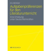 Aufgabenpräferenzen für den Literaturunterricht von VS Verlag für Sozialwissenschaften