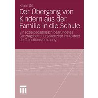 Der Übergang von Kindern aus der Familie in die Schule von VS Verlag für Sozialwissenschaften