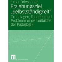 Erziehungsziel 'Selbstständigkeit' von VS Verlag für Sozialwissenschaften