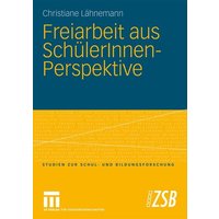 Freiarbeit aus SchülerInnen-Perspektive von VS Verlag für Sozialwissenschaften