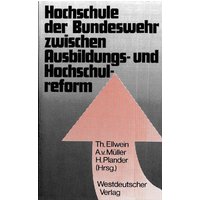 Hochschule der Bundeswehr zwischen Ausbildungs- und Hochschulreform von VS Verlag für Sozialwissenschaften