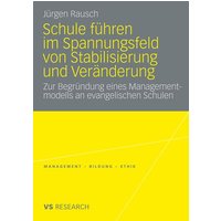 Schule führen im Spannungsfeld von Stabilisierung und Veränderung von VS Verlag für Sozialwissenschaften