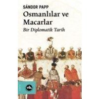 Osmanlilar ve Macarlar - Bir Diplomatik Tarih von Vakifbank Kültür Yayinlari