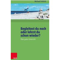 Begleitest du noch oder lehrst du schon wieder? von Vandenhoeck + Ruprecht