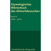 Etymologisches Wörterbuch des Althochdeutschen, Band 6 von Vandenhoeck + Ruprecht