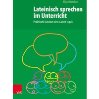 Lateinisch sprechen im Unterricht von Vandenhoeck + Ruprecht